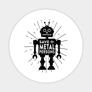 Save the Metal Persons Magnet